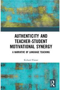 Authenticity and Teacher-Student Motivational Synergy