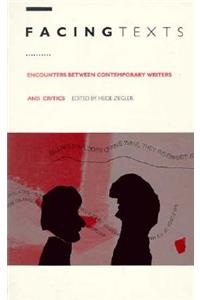 Facing Texts: Encounters Between Contemporary Writers and Critics
