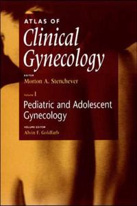 Atlas of Clinical Gynecology: Pediatric and Adolescent Gynecology: 1