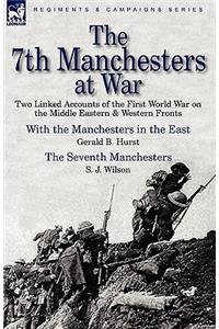 The 7th Manchesters at War