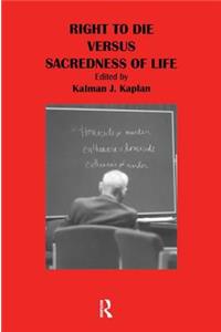 Right to Die Versus Sacredness of Life