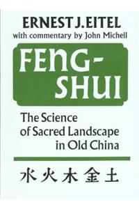 Feng-Shui the Science of Sacred Landscape in Old China