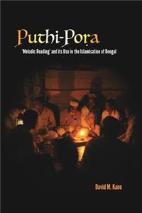 Puthi-Pora: 'Melodic Reading' and its Use in the Islamisation of Bengal