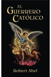 El Guerrero Catolico