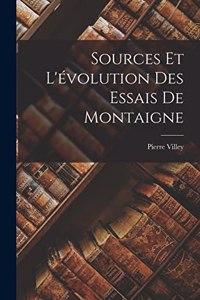 Sources Et L'évolution Des Essais De Montaigne