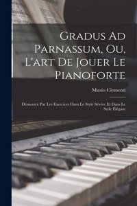Gradus Ad Parnassum, Ou, L'art De Jouer Le Pianoforte