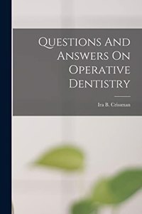 Questions And Answers On Operative Dentistry