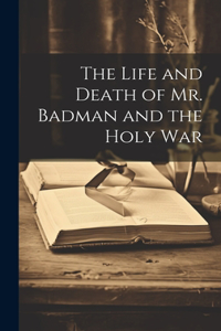 Life and Death of Mr. Badman and the Holy War