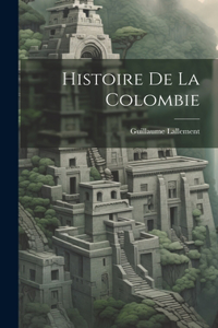 Histoire De La Colombie