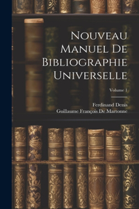 Nouveau Manuel De Bibliographie Universelle; Volume 1
