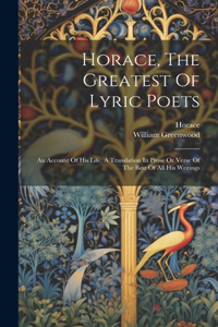 Horace, The Greatest Of Lyric Poets