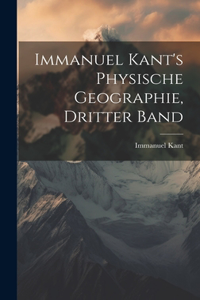 Immanuel Kant's physische Geographie, Dritter Band