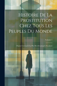 Histoire De La Prostitution Chez Tous Les Peuples Du Monde