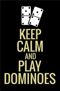 Keep Calm and Play Dominoes