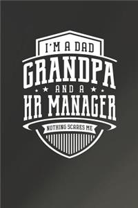 I'm A Dad Grandpa & A Hr Manager Nothing Scares Me