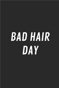 Bad Hair Day