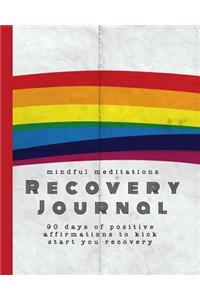 Mindful meditations - Recovery Journal: 90 days of positive affirmations to kick start you recovery, support your mental wellbeing and create a positive outlook for your future - Grunge st