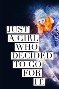 Just a Girl Who Decided to Go For It