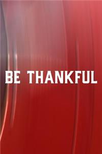 Be Thankful