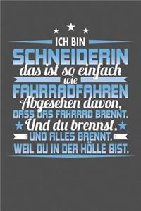 Ich Bin Schneiderin Das Ist So Einfach Wie Fahrradfahren. Abgesehen Davon, Dass Das Fahrrad brennt. Und Du Brennst. Und Alles Brennt. Weil Du In Der Hölle Bist.