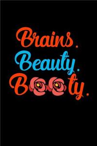 Brains. Beauty. Booty.