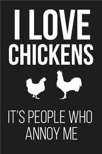 I Love Chickens It's People Who Annoy Me