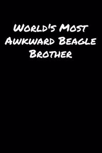 World's Most Awkward Beagle Brother