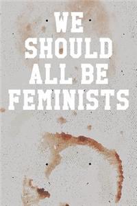 We Should All Be Feminists