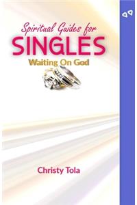 Spiritual Guides for Singles Waiting On God