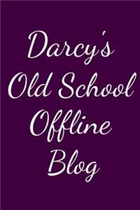 Darcy's Old School Offline Blog
