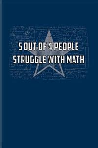 5 Out Of 4 People Struggle With Math