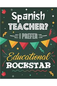 Spanish Teacher? I Prefer Educational Rockstar