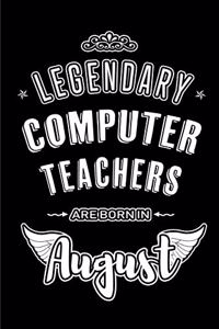 Legendary Computer Teachers are born in August