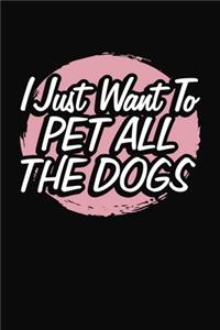 I Just Want To Pet All The Dogs