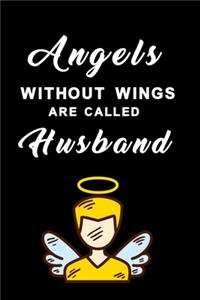 Angels without wings are called husband