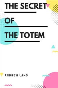 The Secret of the Totem