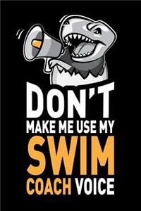 Don't Make Me Use My Swim Coach Voice