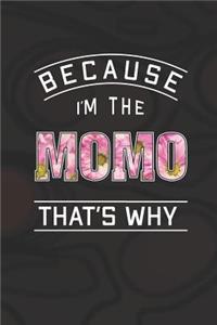 Because I'm the Momo That's Why: Family Grandma Women Mom Memory Journal Blank Lined Note Book Mother's Day Holiday Gift