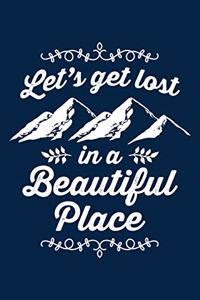 Let's Get Lost in a Beautiful Place