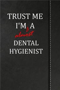 Trust Me I'm almost a Dental Hygienist: Comprehensive Garden Notebook with Garden Record Diary, Garden Plan Worksheet, Monthly or Seasonal Planting Planner, Expenses, Chore List, Highlight