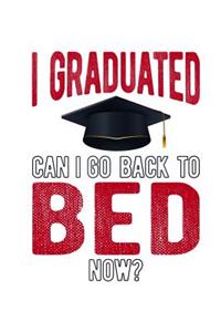 I Graduated Can I Go Back To Bed Now?