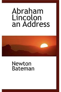 Abraham Lincolon an Address