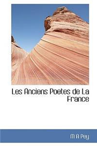 Les Anciens Poetes de La France