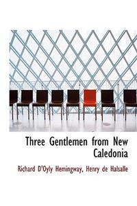 Three Gentlemen from New Caledonia