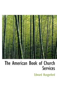 The American Book of Church Services