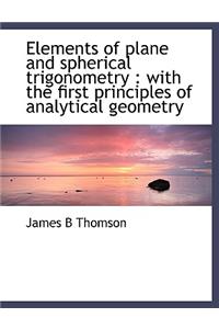 Elements of Plane and Spherical Trigonometry
