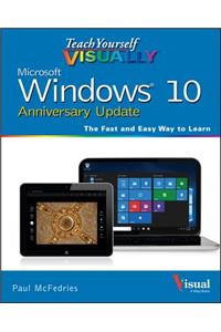 Teach Yourself Visually Windows 10 Anniversary Update