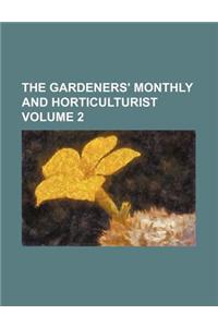 The Gardeners' Monthly and Horticulturist Volume 2