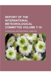 Report of the International Meteorological Committee Volume 7-10