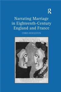 Narrating Marriage in Eighteenth-Century England and France